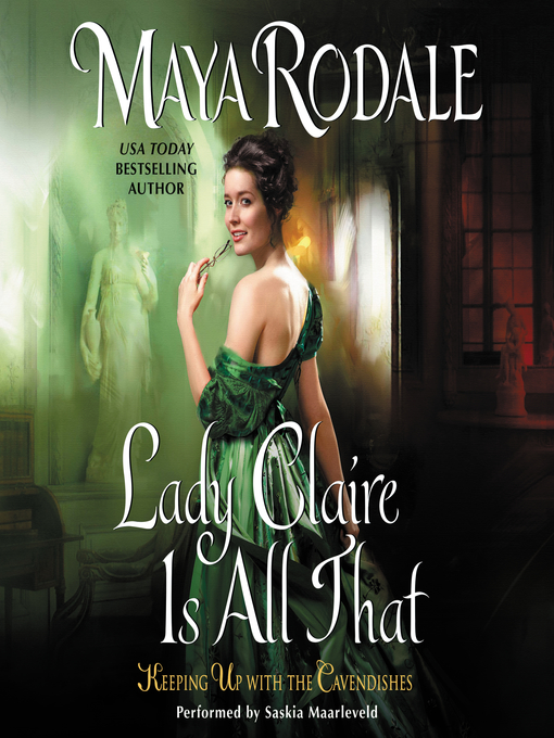 Title details for Lady Claire Is All That by Maya Rodale - Wait list